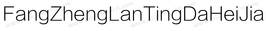 FangZhengLanTingDaHeiJianTi 1ttf字体转换